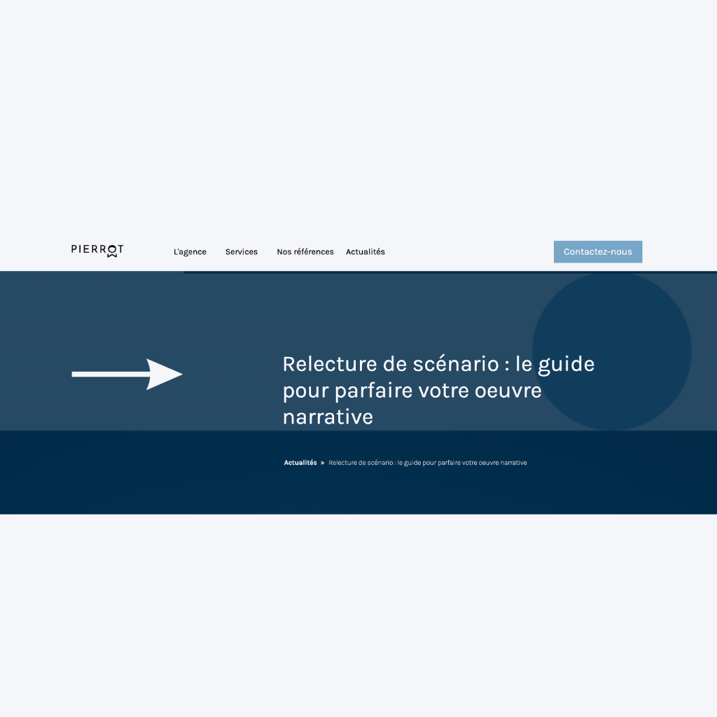 Relecture de scénario : le guide pour parfaire votre oeuvre narrative - Agence Pierrot;